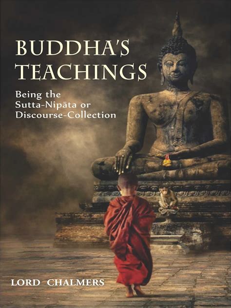 https://ts2.mm.bing.net/th?q=2024%20Buddha's%20Teachings%20-%20Being%20the%20Sutta%20Nipata%20or%20Discourse%20Collection|Lord%20Chalmers